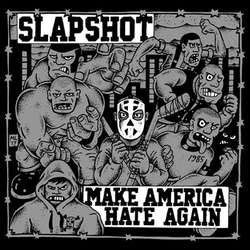Slapshot "Make America Hate Again" CD