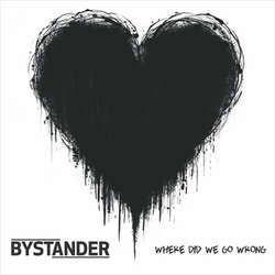 Bystander "Where Did We Go Wrong" 12"