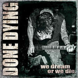 Done Dying "We Dream Or We Die" LP