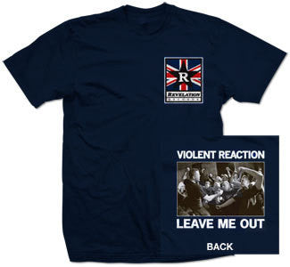 Violent Reaction "Leave Me Out" T Shirt