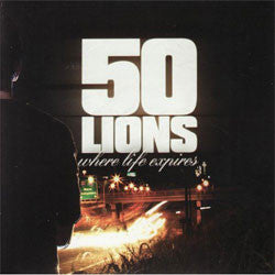 50 Lions "Where Life Expires" CD