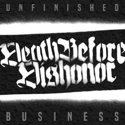 Death Before Dishonor "Unfinished Business" CD