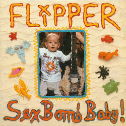 Flipper "Sex Bomb Baby!" LP