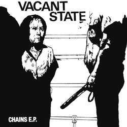 Vacant State "Chains" 7"