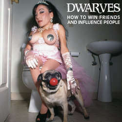 Dwarves "How To Win Friends And Influence People" LP