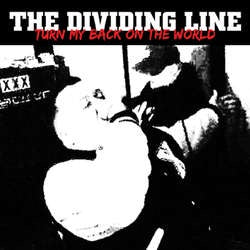 The Dividing Line "Turn My Back On The World" 7"