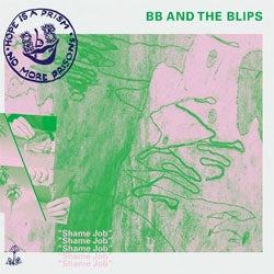 BB And The Blips "Shame Job" LP