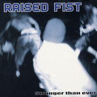 Raised Fist "Stronger Than Ever" LP
