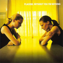 Placebo "Without You Im Nothing" LP