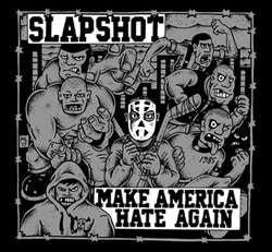 Slapshot "Make America Hate Again" LP