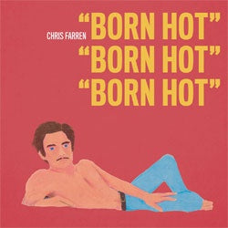 Chris Farren "Born Hot" LP