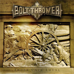 Bolt Thrower "Those Once Loyal" LP