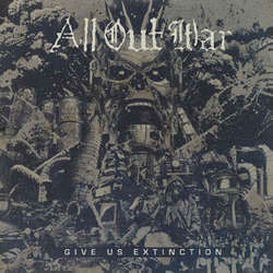 All Out War "Give Us Extinction" LP