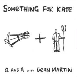 Something For Kate "Q & A with Dean Martin" 2xLP