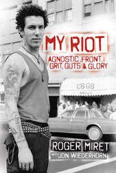 Roger Miret "My Riot: Agnostic Front, Grits, Guts & Glory" Book