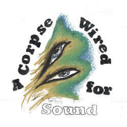 Merchandise "A Corpse Wired For Sound" LP