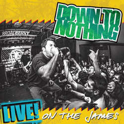Down To Nothing "LIVE! On The James" LP