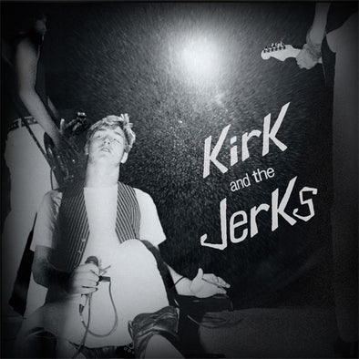 Kirk And The Jerks "Self Titled" LP