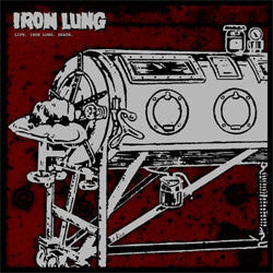 Iron Lung "Life. Iron Lung. Death" LP