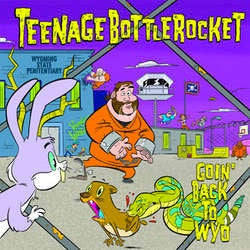 Teenage Bottlerocket "Goin' Back To Wyo b/w Walking The Yard" 7"