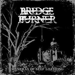 Bridge Burner "Mantras Of Self Loathing" 7"