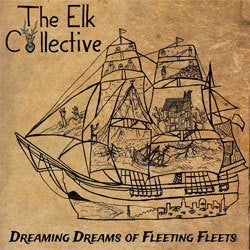 The Elk Collective "Dreaming Dreams Of Fleeting Fleets" CDEP