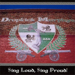 Dropkick Murphys "Sing Loud, Sing Proud!" CD