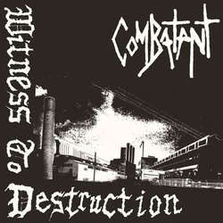 Combatant "Witness To Destruction" LP