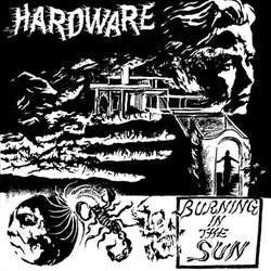 Hardware "Burning In The Sun" LP