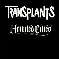 Transplants "Haunted Cities" LP