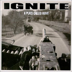 Ignite "A Place Called Home" CD