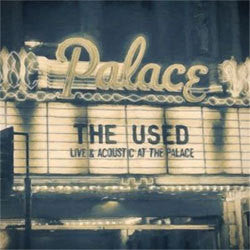 The Used  "Live & Acoustic At The Palace" CD / DVD