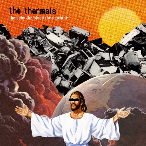 The Thermals "The Body, The Blood, The Machine" LP