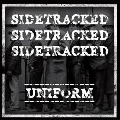 Sidetracked "Uniform" 7"