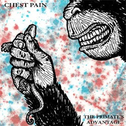 Chest Pain "Primate's Advantage" 7"