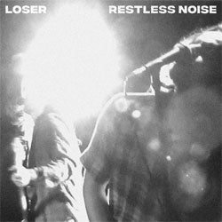 Loser "Restless Noise" 10"