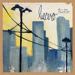 Lucero "All A Man Should Do" CD