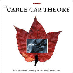 The Cable Car Theory "Fables And Fictions Of The Human Condition" LP