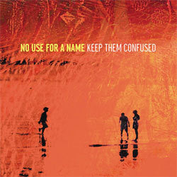 No Use For A Name "Keep Them Confused" CD