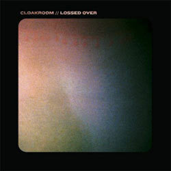 Cloakroom "Lossed Over" 7"