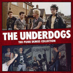 The Underdogs "The Punk Demos Collection" LP