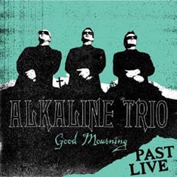 Alkaline Trio "Good Mourning Past Live" LP
