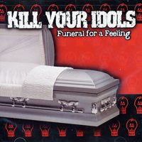 Kill Your Idols "Funeral For A Feeling" CD
