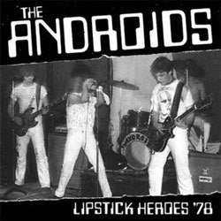 The Androids "Lipstick Heroes" 7"