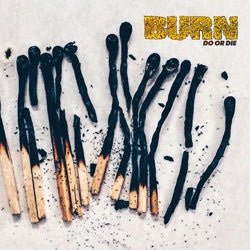 Burn "Do Or Die" LP