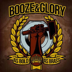 Booze & Glory "As Bold As Brass" LP