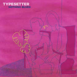Typesetter "Nothing Blues" LP