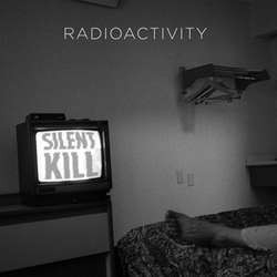 Radioactivity "Silent Kill" LP