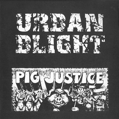 Urban Blight "Pig Justice" 7"