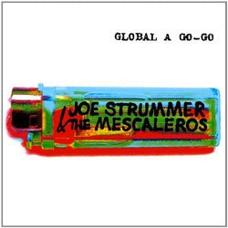 Joe Strummer And The Mescaleros "Global A Go-Go" CD